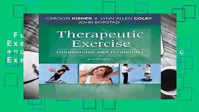 Full E-book  Therapeutic Exercise: Foundations and Techniques (Therapeudic Exercise: Foundations