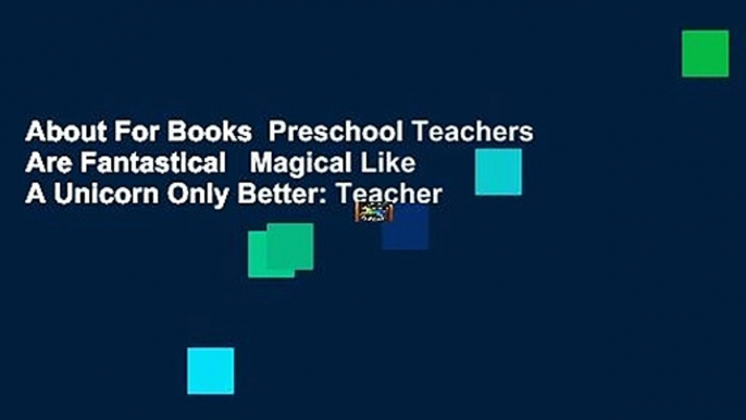 About For Books  Preschool Teachers Are Fantastical   Magical Like A Unicorn Only Better: Teacher