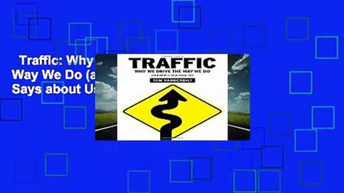 Traffic: Why We Drive the Way We Do (and What It Says about Us)  For Kindle