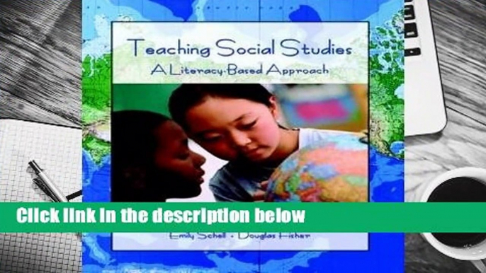 Library  Teaching Social Studies: A Literacy-Based Approach - Emily Schell