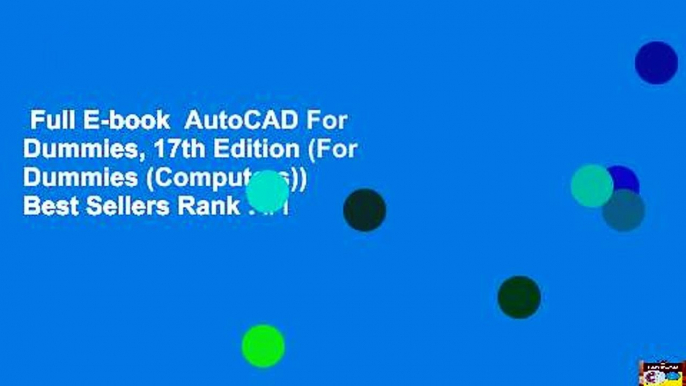 Full E-book  AutoCAD For Dummies, 17th Edition (For Dummies (Computers))  Best Sellers Rank : #1