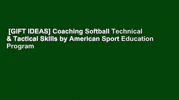 [GIFT IDEAS] Coaching Softball Technical & Tactical Skills by American Sport Education Program