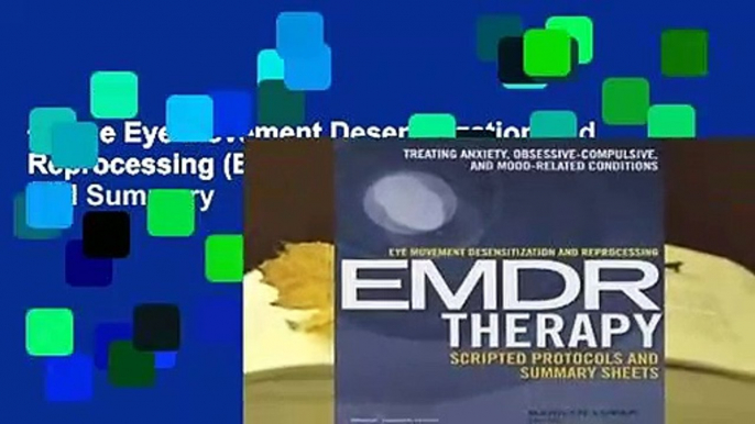 Online Eye Movement Desensitization and Reprocessing (Emdr)Therapy Scripted Protocols and Summary