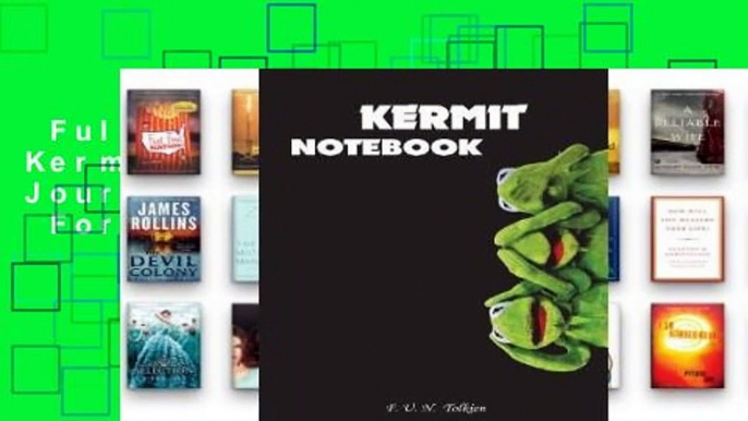 Full E-book  Kermit: Kermit, Notebook, Diary, Journal, Funny Notebooks  For Kindle