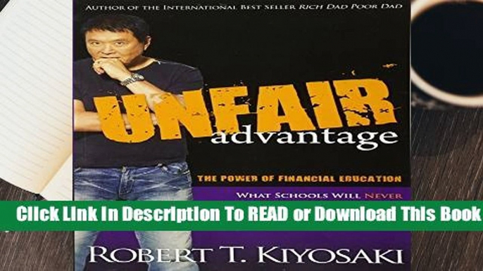 Full E-book Unfair Advantage: The Power of Financial Education  For Online