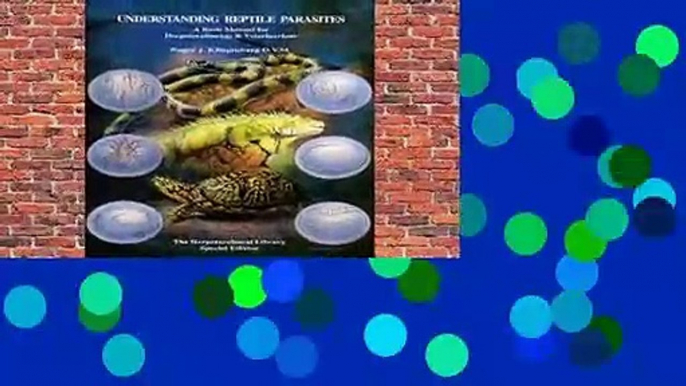 Understanding Reptile Parasites: Manual for Herpetoculturists and Veterinarians (Herpetocultural