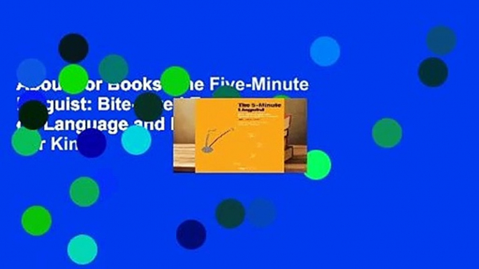 About For Books  The Five-Minute Linguist: Bite-Sized Essays on Language and Languages  For Kindle