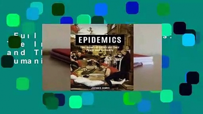 Full version  Epidemics: The Impact of Germs and Their Power Over Humanity Complete