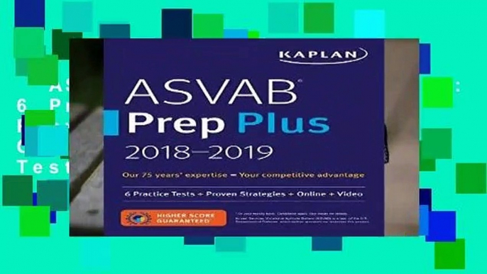 ASVAB Prep Plus 2018-2019: 6 Practice Tests + Proven Strategies + Online + Video (Kaplan Test