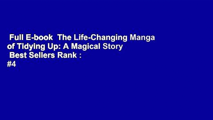 Full E-book  The Life-Changing Manga of Tidying Up: A Magical Story  Best Sellers Rank : #4