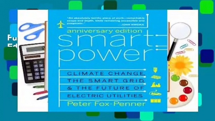 Full E-book Smart Power Anniversary Edition: Climate Change, the Smart Grid, and the Future of