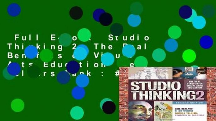 Full E-book  Studio Thinking 2: The Real Benefits of Visual Arts Education  Best Sellers Rank : #4