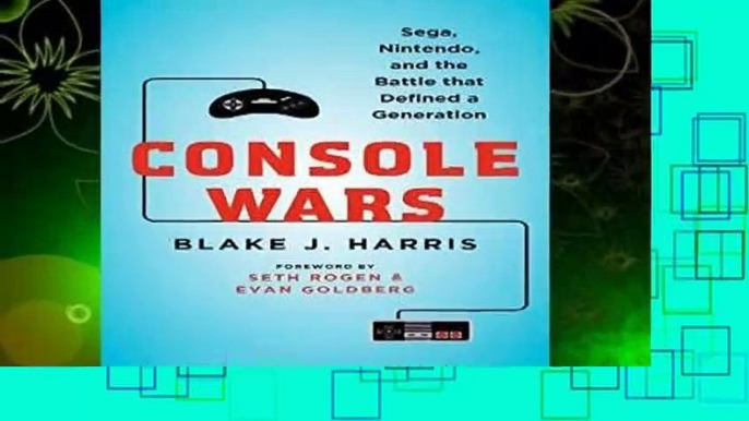 About For Books  Console Wars: Sega, Nintendo, and the Battle that Defined a Generation  For Kindle