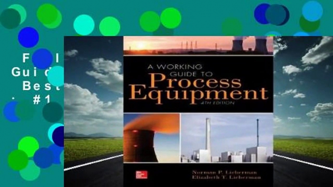 Full version  A Working Guide to Process Equipment  Best Sellers Rank : #1