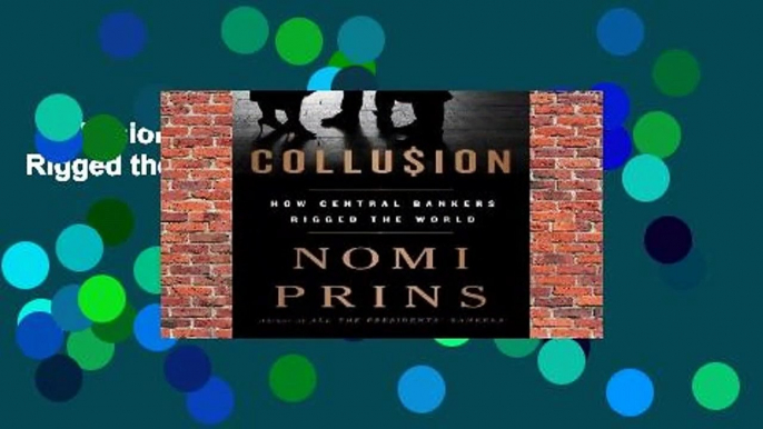 Collusion: How Central Bankers Rigged the World  Review