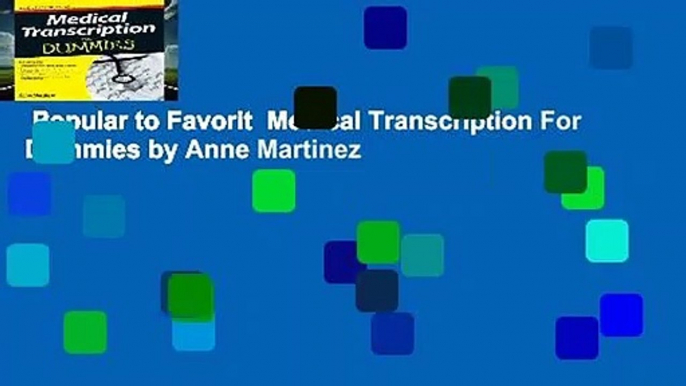 Popular to Favorit  Medical Transcription For Dummies by Anne Martinez