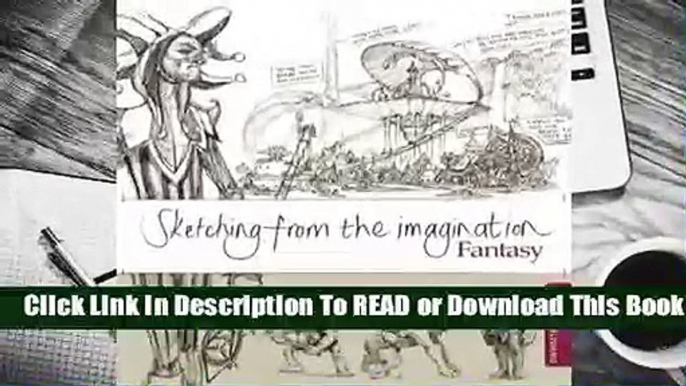 [Read] Sketching from the Imagination: Fantasy  For Online