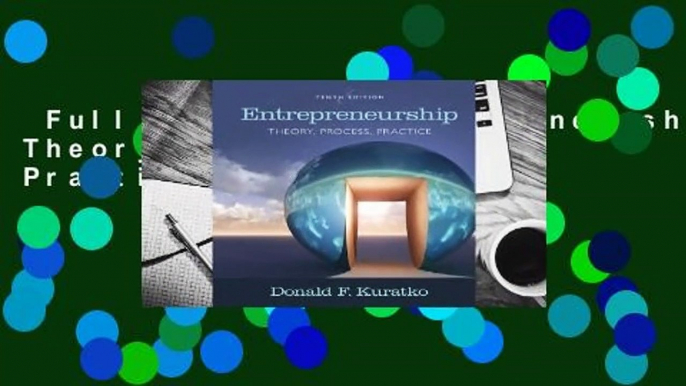 Full version  Entrepreneurship: Theory, Process, and Practice  Review