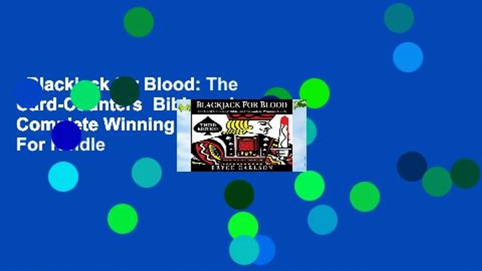 Blackjack for Blood: The Card-Counters  Bible and Complete Winning Guide  For Kindle