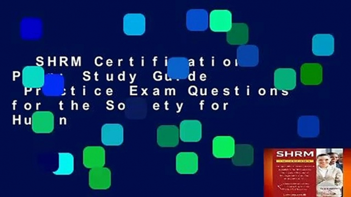 SHRM Certification Prep: Study Guide   Practice Exam Questions for the Society for Human