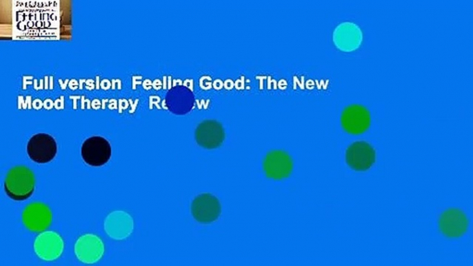 Full version  Feeling Good: The New Mood Therapy  Review