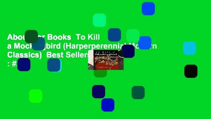 About For Books  To Kill a Mockingbird (Harperperennial Modern Classics)  Best Sellers Rank : #2