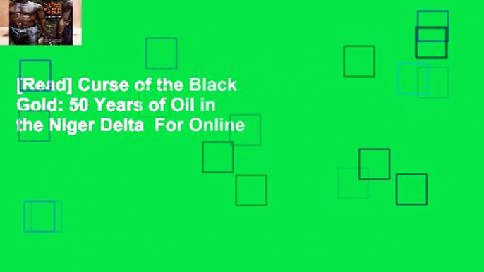 [Read] Curse of the Black Gold: 50 Years of Oil in the Niger Delta  For Online