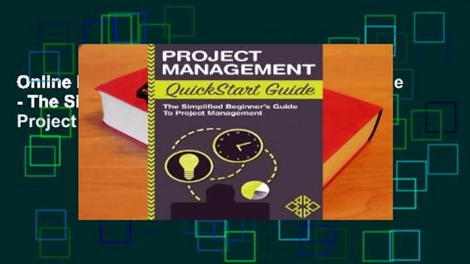 Online Project Management: QuickStart Guide - The Simplified Beginner's Guide to Project