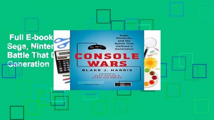 Full E-book  Console Wars: Sega, Nintendo, and the Battle That Defined a Generation  Review