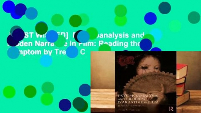 [MOST WISHED]  Psychoanalysis and Hidden Narrative in Film: Reading the Symptom by Trevor C