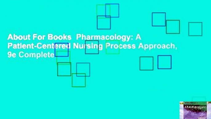 About For Books  Pharmacology: A Patient-Centered Nursing Process Approach, 9e Complete