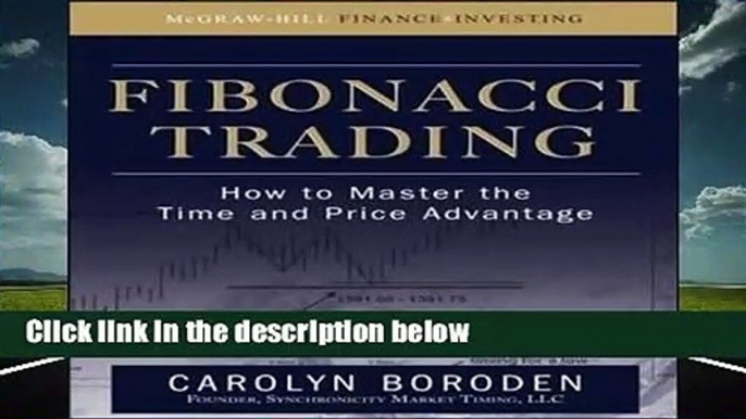 Fibonacci Trading: How to Master the Time and Price Advantage Complete