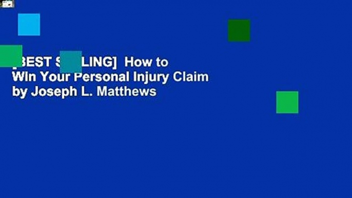 [BEST SELLING]  How to Win Your Personal Injury Claim by Joseph L. Matthews