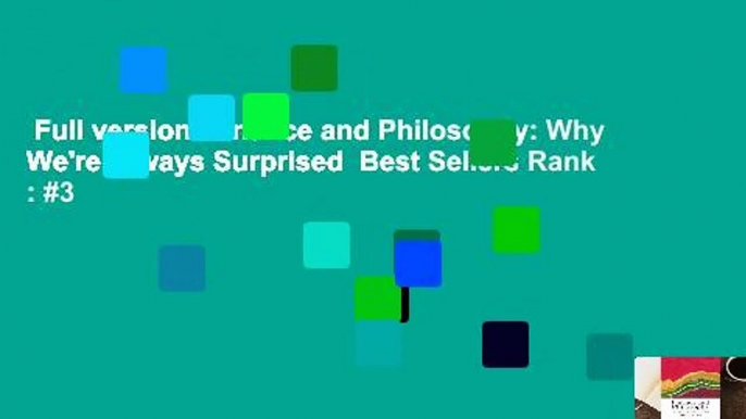 Full version  Finance and Philosophy: Why We're Always Surprised  Best Sellers Rank : #3