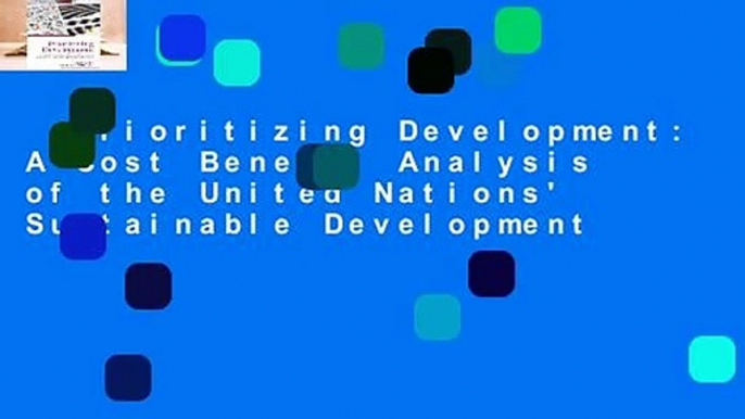 Prioritizing Development: A Cost Benefit Analysis of the United Nations' Sustainable Development