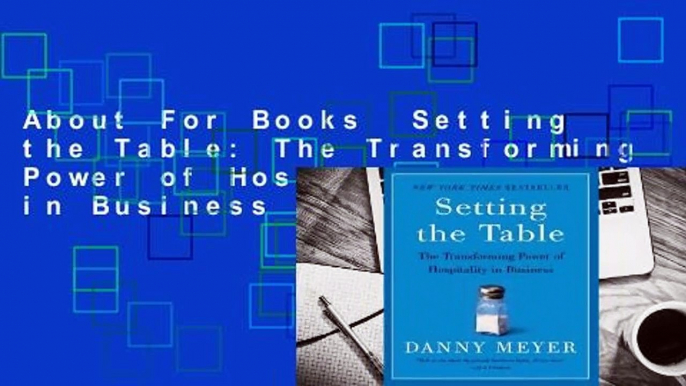 About For Books  Setting the Table: The Transforming Power of Hospitality in Business  Best