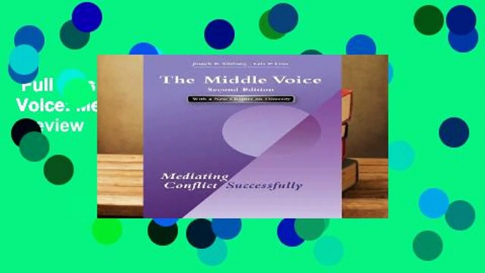 Full version  The Middle Voice: Mediating Conflict Successfully  Review