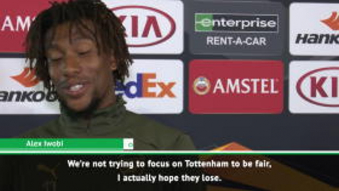 I hope Tottenham lose! - Iwobi on Champions League final