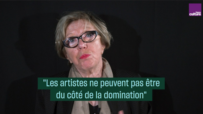 "Les artistes ne peuvent pas être du côté de la domination" par Danièle Sallenave