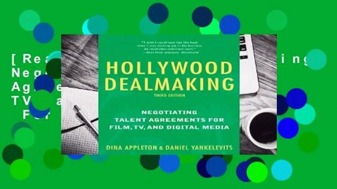 [Read] Hollywood Dealmaking: Negotiating Talent Agreements for Film, TV, and Digital Media  For