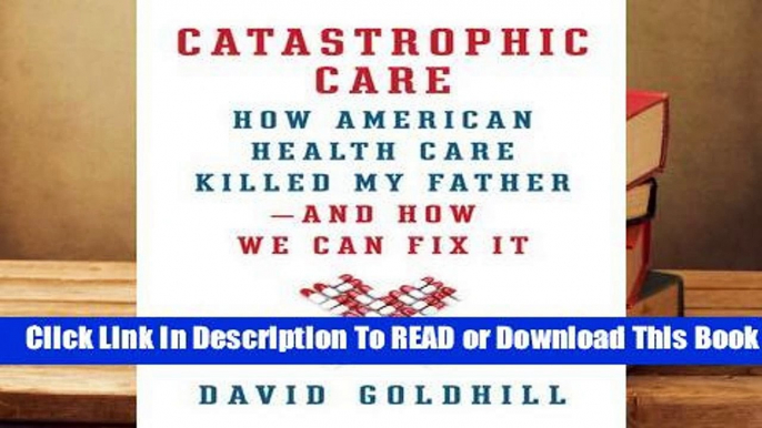 Full E-book Taming the Beast: Why Health Care Is Overpriced, Inefficient, and Dangerous--and How