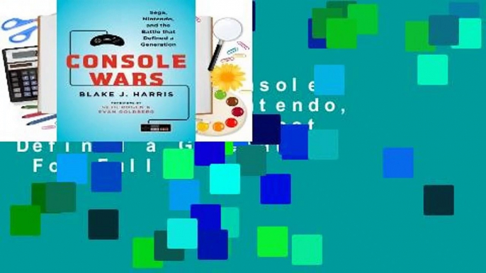 Full E-book Console Wars: Sega, Nintendo, and the Battle that Defined a Generation  For Full