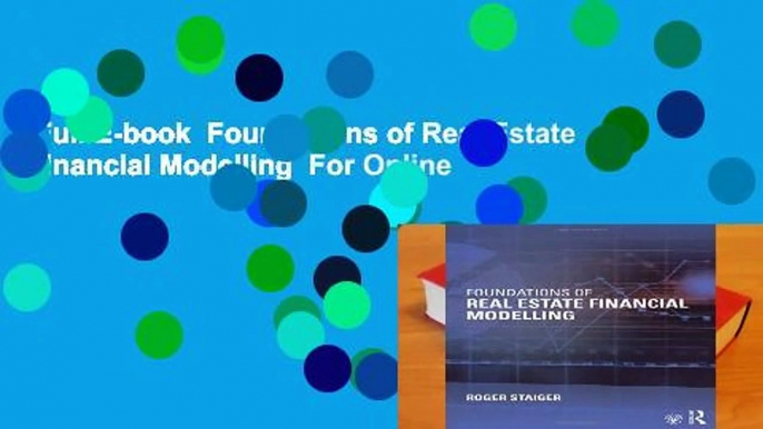 Full E-book  Foundations of Real Estate Financial Modelling  For Online