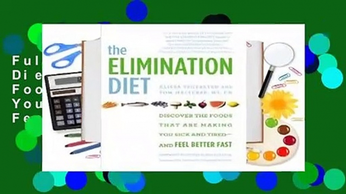 Full E-book The Elimination Diet: Discover the Foods That Are Making You Sick and Tired--and Feel