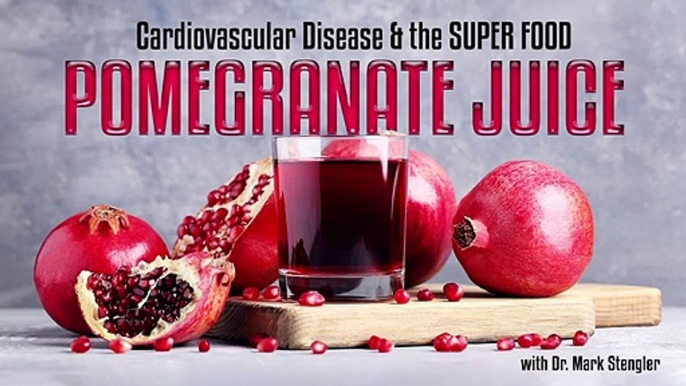 Cardiovascular Disease and the Super Food Pomegranate Juice