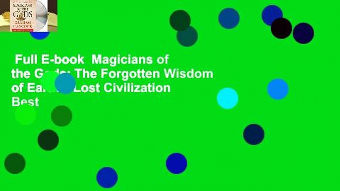 Full E-book  Magicians of the Gods: The Forgotten Wisdom of Earth's Lost Civilization  Best