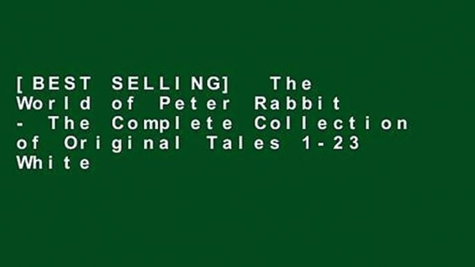 [BEST SELLING]  The World of Peter Rabbit - The Complete Collection of Original Tales 1-23 White