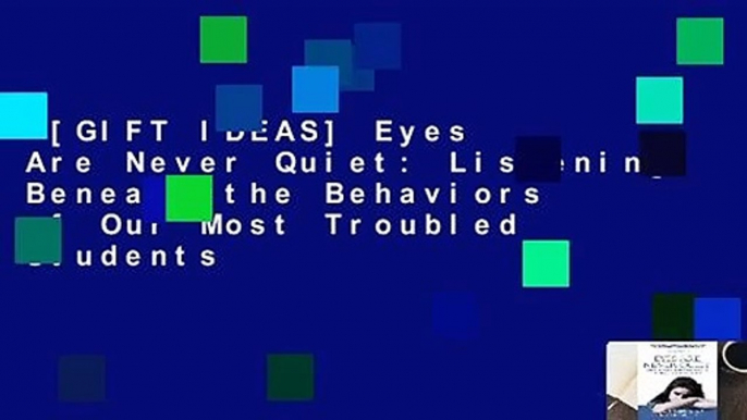 [GIFT IDEAS] Eyes Are Never Quiet: Listening Beneath the Behaviors of Our Most Troubled Students