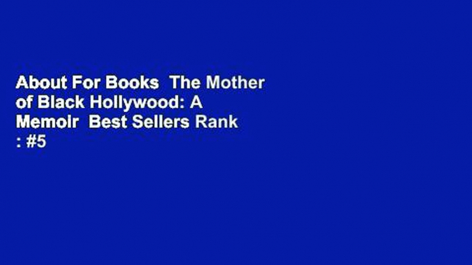 About For Books  The Mother of Black Hollywood: A Memoir  Best Sellers Rank : #5