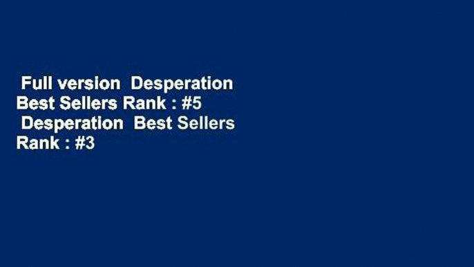 Full version  Desperation  Best Sellers Rank : #5  Desperation  Best Sellers Rank : #3